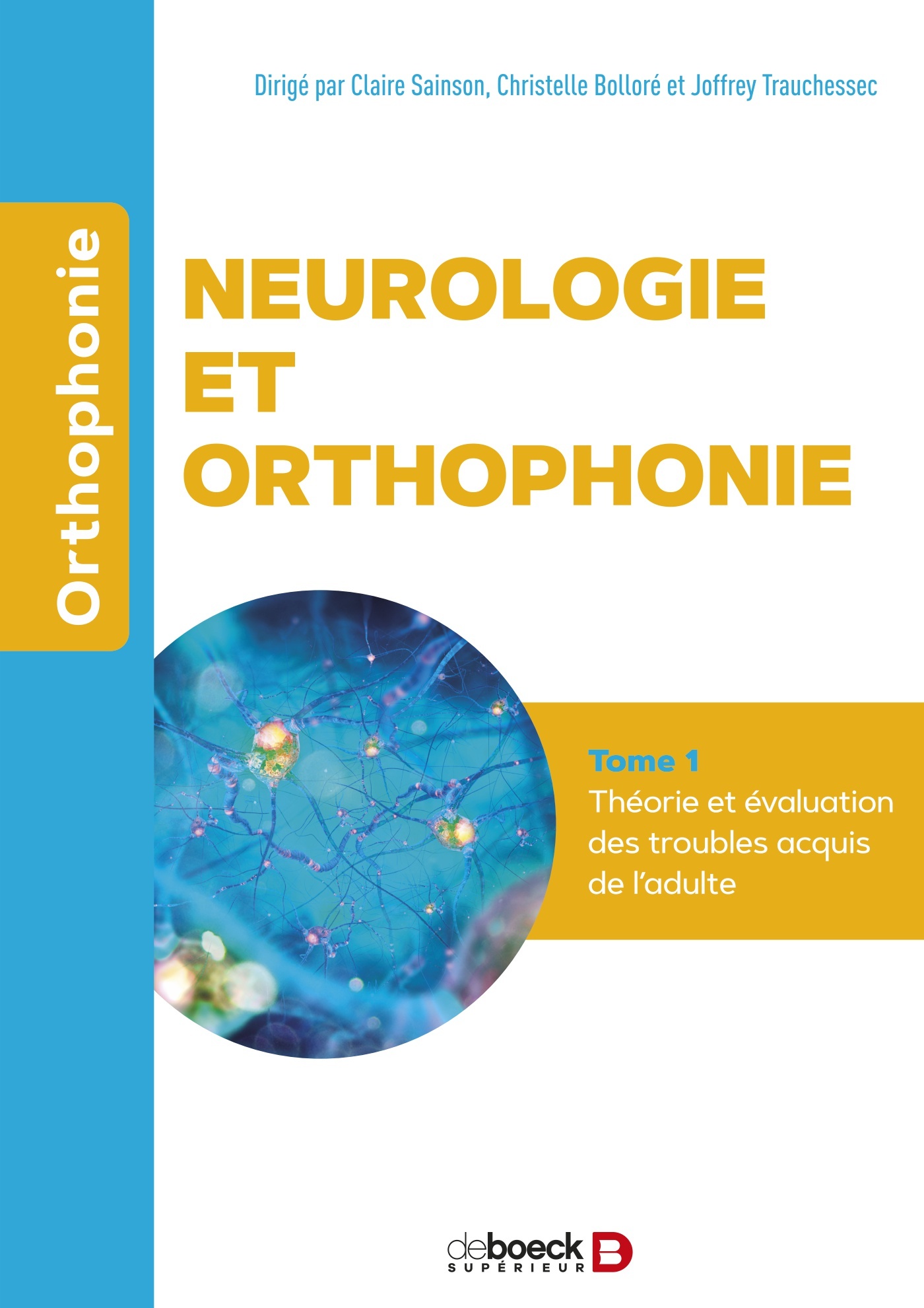 Neurologie et orthophonie - Tome 1